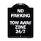 Signmission No Parking Tow Away Zone 247 Heavy-Gauge Aluminum Architectural Sign, 24" x 18", BW-1824-23792 A-DES-BW-1824-23792 - alternate 1